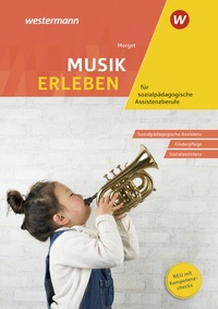 Enlarge image Cover: Musik erleben für sozialpädagogische Assistenzberufe - Westermann Berufliche Bildung