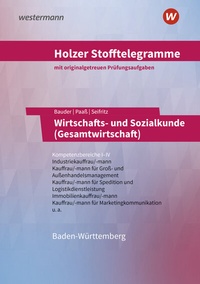 Abbildung von: Holzer Stofftelegramme Baden-Württemberg - Wirtschafts- und Sozialkunde (Gesamtwirtschaft) - Westermann Berufliche Bildung