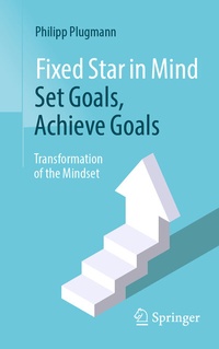 Abbildung von: Fixed Star in Mind: Set Goals, Achieve Goals - Springer