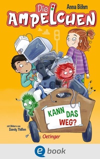 Abbildung von: Die Ampelchen 3. Kann das weg? - Oetinger