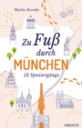 Cover: Zu Fuß durch München - Droste Verlag GmbH