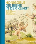 Cover: Honiggelb - Die Biene in der Kunst. Von der Renaissance bis in die Gegenwart - Hirmer