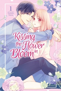 Abbildung von: Kissing the Flower in Bloom 01 - TOKYOPOP GmbH
