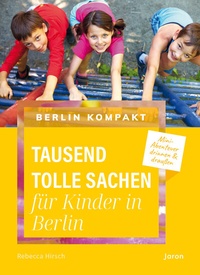 Abbildung von: Tausend tolle Sachen für Kinder in Berlin - Jaron