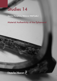 Enlarge image Cover: Material Authenticity of the Ephemeral - Deutsches Museum