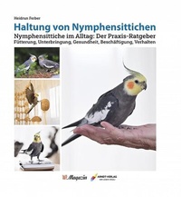 Abbildung von: Haltung von Nymphensittichen - Arndt-Verlag bei AVES Publishing e.K.