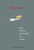 Cover: Herr Ronika beschlie&szlig;t zu erben - Wolf & Delling