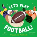 Cover: Let's Play Football!: A Touch-and-Feel Book - Bantam Books