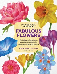 Abbildung von: Colored Pencil Workbook: Fabulous Flowers - Quarry Books