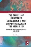 Cover: The Travels of Cristoforo Buondelmonti and Ciriaco d'Ancona in the Aegean Sea - Routledge