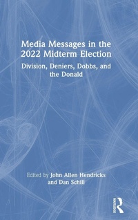 Enlarge image Cover: Media Messages in the 2022 Midterm Election - Routledge