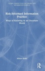 Cover: Risk-Informed Information Practice - Routledge
