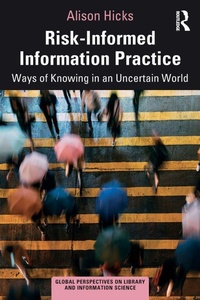 Enlarge image Cover: Risk-Informed Information Practice - Routledge