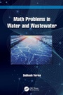 Cover: Math Problems in Water and Wastewater - CRC Press