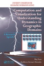 Cover: Computation and Visualization for Understanding Dynamics in Geographic Domains - CRC Press