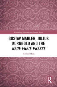 Abbildung von: Gustav Mahler, Julius Korngold and the Neue Freie Presse - Routledge