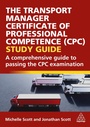 Cover: The Transport Manager Certificate of Professional Competence (CPC) Study Guide - Kogan Page Ltd