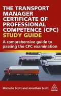 Cover: The Transport Manager Certificate of Professional Competence (CPC) Study Guide - Kogan Page Ltd