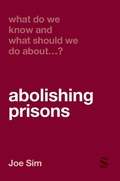 Cover: What Do We Know and What Should We Do About Abolishing Prisons? - SAGE Publications Ltd