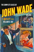 Cover: The Complete Cases of John Wade, Volume 1 - Popular Publications