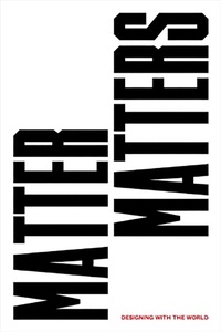 Enlarge image Cover: Matter Matters - Actar Publishers
