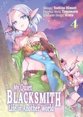 Cover: My Quiet Blacksmith Life in Another World (Manga) Volume 4 - J-Novel Club