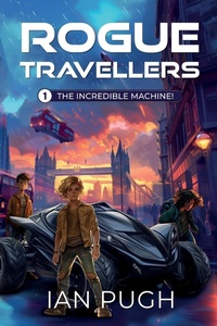 Enlarge image Cover: Rogue Travellers - Book 1 - The Incredible Machine! - Green Apple Books