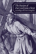 Cover: The Passion of Our Lord Jesus Christ According to the Four Evangelists - Cana Press