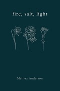 Cover: fire, salt, light - Melissa Anderson
