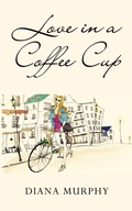 Cover: Love in a Coffee Cup - New Generation Publishing