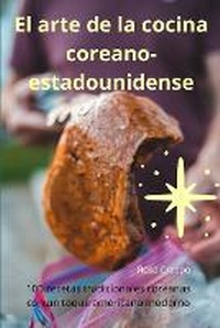Abbildung von: El arte de la cocina coreanoestadounidense - Rosa Crespo