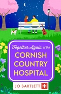 Cover: Together Again at the Cornish Country Hospital - Boldwood Books Ltd