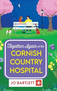 Abbildung von: Together Again at the Cornish Country Hospital - Boldwood Books Ltd