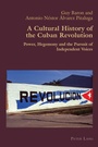 Cover: A Cultural History of the Cuban Revolution - Peter Lang Verlag