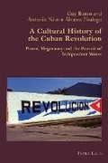Cover: A Cultural History of the Cuban Revolution - Peter Lang Verlag