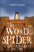 Cover: The Word Spider The Adventures of Kurt Part Two - Chris Horn Author