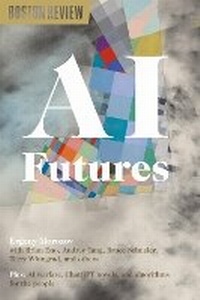 Enlarge image Cover: AI Futures - Boston Review/Boston Critic Inc.