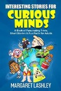 Cover: Interesting Stories for Curious Minds - Zazzy Ideas, Inc.