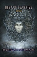 Cover: Interstellar Flight Magazine Best of Year Five (Interstellar Flight Magazine Anthology) - Interstellar Flight Press