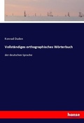 Cover: Vollst&auml;ndiges orthographisches W&ouml;rterbuch - Hansebooks