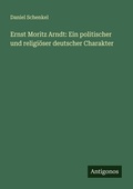 Cover: Ernst Moritz Arndt - Antigonos Verlag