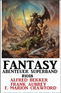 Cover: Fantasy Abenteuer Superband 1018 - Uksak E-Books