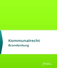 Abbildung von: Kommunalrecht Brandenburg - Societas Verlagsgesellschaft - Dr. René Wieser