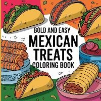 Abbildung von: Bold & Easy Mexican Treats Coloring Book - Laura Bidden