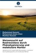 Cover: Weizenzucht auf Rostresistenz durch Phaenotypisierung und molekulare Marker - Verlag Unser Wissen