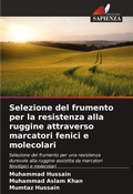 Cover: Selezione del frumento per la resistenza alla ruggine attraverso marcatori fenici e molecolari - Edizioni Sapienza