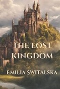 Cover: The lost kingdom - Emilia Switalska
