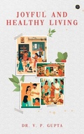Cover: Joyful and Healthy Living - Blue Rose Publishers