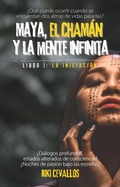 Cover: Maya, el cham&aacute;n y la mente infinita, 1 parte -La iniciaci&oacute;n - Riki Cevallos