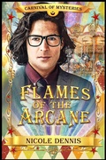 Cover: Flames of the Arcane (Carnival of Mysteries, #2) - Nicole Dennis